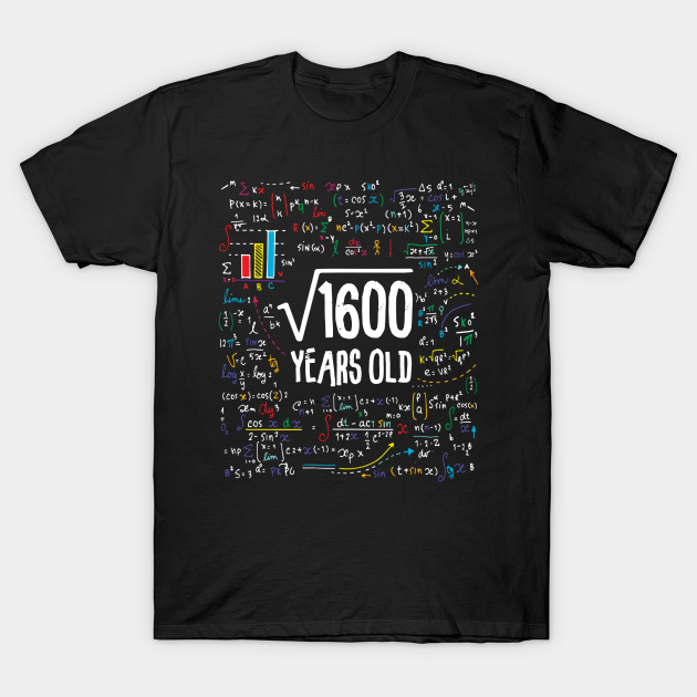 Square Root Of 1600 40th Birthday 40 Year Old Gifts Math Square Root 